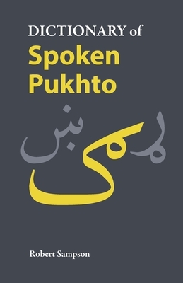 Dictionary of Spoken Pukhto by Robert Sampson