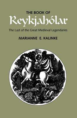 Bk of Reykjaholar: The Last of the Great Medieval Legendaries by Marianne E. Kalinke