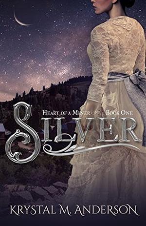 Silver by Krystal M. Anderson