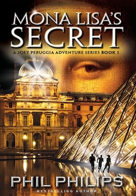 Mona Lisa's Secret: A Historical Fiction Mystery & Suspense Novel by Phil Philips