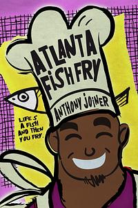 Atlanta Fish Fry by Anthony Joiner