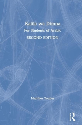 Kalila Wa Dimna: For Students of Arabic by Munther Younes