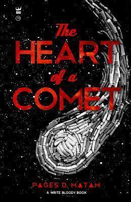 The Heart Of A Comet by Pages Matam, Pages Matam