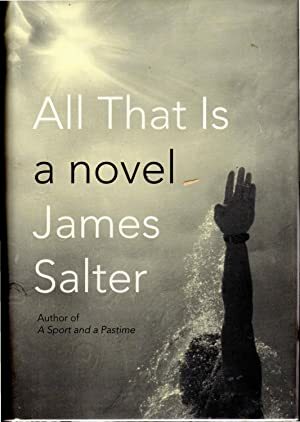 All That Is by James Salter