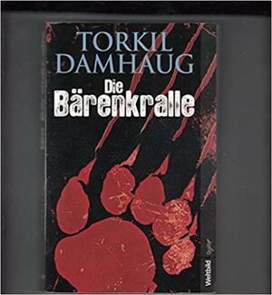 Die Bärenkralle: Thriller by Torkil Damhaug, Knut Krüger