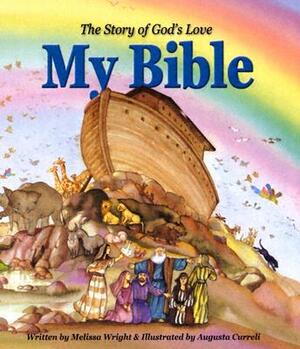 My Bible: The Story of God's Love by Melissa Wright