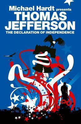 The Declaration of Independence by Michael Hardt, Garnet Kindervater, Thomas Jefferson