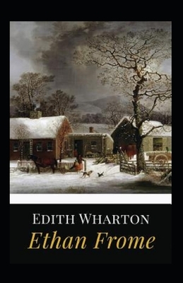 Ethan Frome Illustrated by Edith Wharton