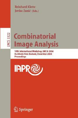 Combinatorial Image Analysis: 10th International Workshop, Iwcia 2004, Auckland, New Zealand, December 1-3, 2004, Proceedings by 