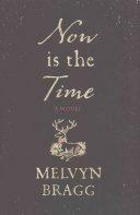 Now is the Time by Melvyn Bragg