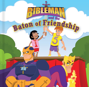 Bibleman and the Baton of Friendship (Board Book) by P23 Entertainment Inc