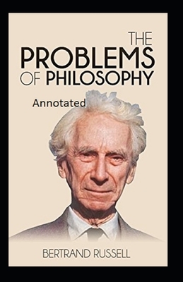 The Problems of Philosophy Annotated by Bertrand Russell