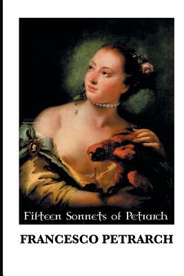 Fifteen Sonnets of Petrarch by Francesco Petrarch