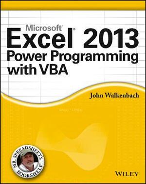Microsoft Excel 2013 Power Programming with VBA by John Walkenbach