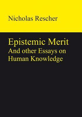 Epistemic Merit by Nicholas Rescher