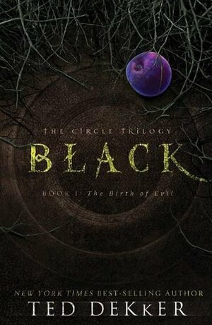 Black: The Birth of Evil by Ted Dekker