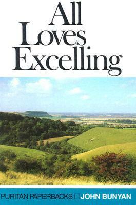 All Loves Excelling by John Bunyan