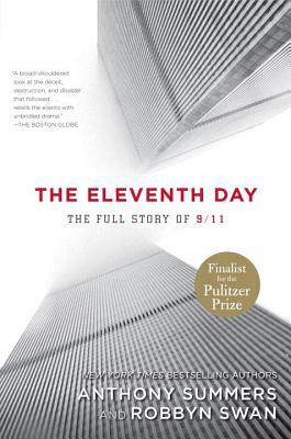 The Eleventh Day: The Full Story of 9/11 by Robbyn Swan, Anthony Summers