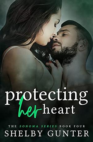 Protecting Her Heart by Shelby Gunter