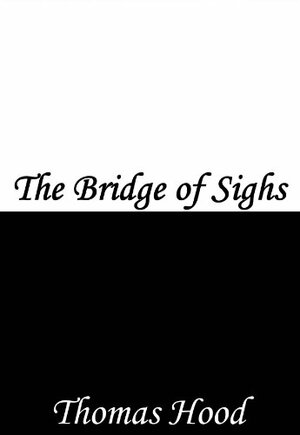 The Bridge of Sighs by Thomas Hood