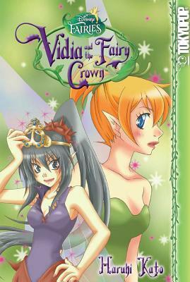 Disney Manga: Fairies - Vidia and the Fairy Crown by Haruhi Kato