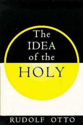 The Idea of the Holy by Rudolf Otto