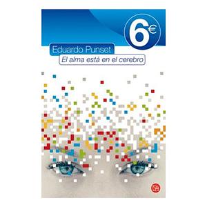 EL ALMA ESTA EN EL CEREBRO 6€09 by Eduardo Punset, Eduardo Punset