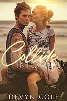 Collide into you by Devyn Cole