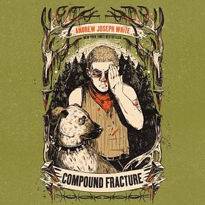 Compound Fracture by Andrew Joseph White