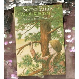 Secret Emily by Donald Mackay, Carol K. Scism