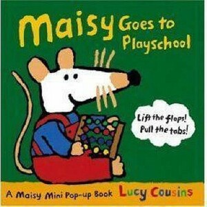 Maisy Goes To Playschool by Lucy Cousins