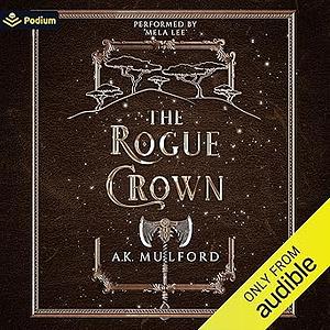 The Rogue Crown by A.K. Mulford