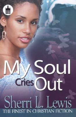 My Soul Cries Out by Sherri L. Lewis