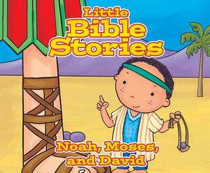 Little Bible Stories: Noah, Moses, and David by Johannah Gilman Paiva