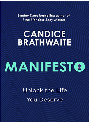 Manifesto: Unlock the life you deserve and find contentment in your everyday by Candice Brathwaite