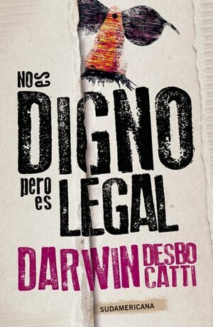 No es digno pero es legal by Darwin Desbocatti