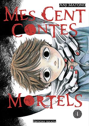 Mes Cent Contes Mortels, Tome 01 by Anji Matono