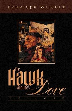 The Hawk and the Dove Trilogy by Penelope Wilcock