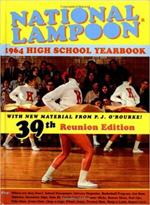 National Lampoon's 1964 High School Yearbook by P.J. O'Rourke