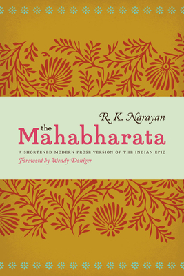 The Mahabharata: A Shortened Modern Prose Version of the Indian Epic by R.K. Narayan
