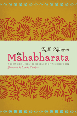 The Mahabharata: A Shortened Modern Prose Version of the Indian Epic by R.K. Narayan