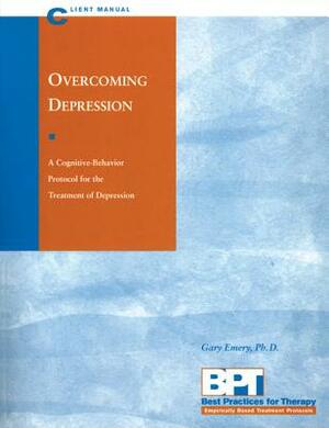 Overcoming Depression - Client Manual by Gary Emery