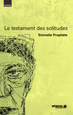 Le testament des solitudes by Emmelie Prophète