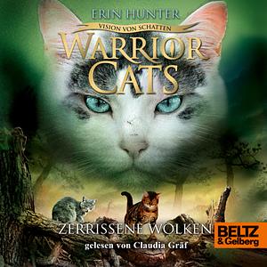 Warrior Cats - Vision von Schatten. Zerrissene Wolken: Staffel VI, Band 3 by Erin Hunter