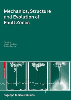 Mechanics, Structure and Evolution of Fault Zones by 