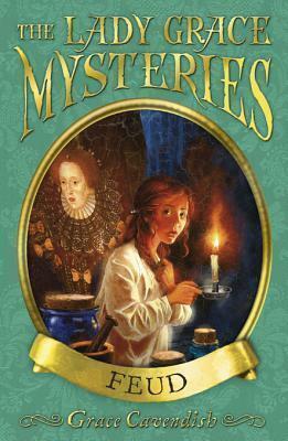 The Lady Grace Mysteries: Feud by Grace Cavendish, Grace Cavendish