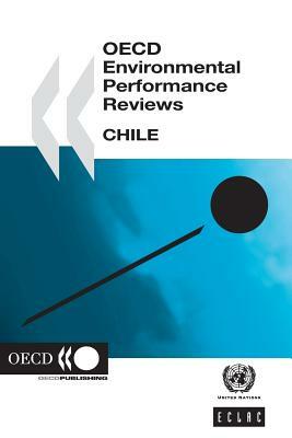 OECD Environmental Performance Reviews: Chile 2005 by Oecd