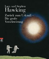 Zurück Zum Urknall Die Große Verschwörung by Lucy Hawking, Stephen Hawking