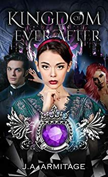 Kingdom of Ever After by J.A. Armitage