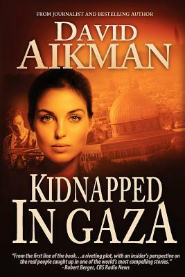 Kidnapped in Gaza by David Aikman